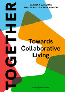 Together : towards collaborative living / Darinka Czischke, Marije Peute & Sara Brysch