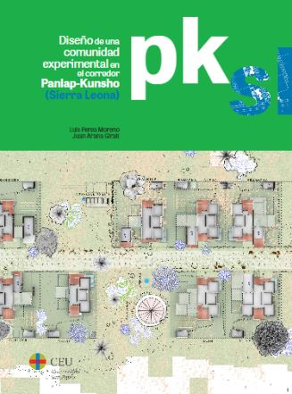 Diseño de una comunidad experimental en el corredor Panlap-Kunsho (Sierra Leona)  / autores: Luis Perea Moreno, Juan Arana Giralt