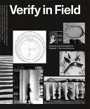Verify in field : projects and conversations : Höweler + Yoon / Eric Höweler and J. Meejin Yoon