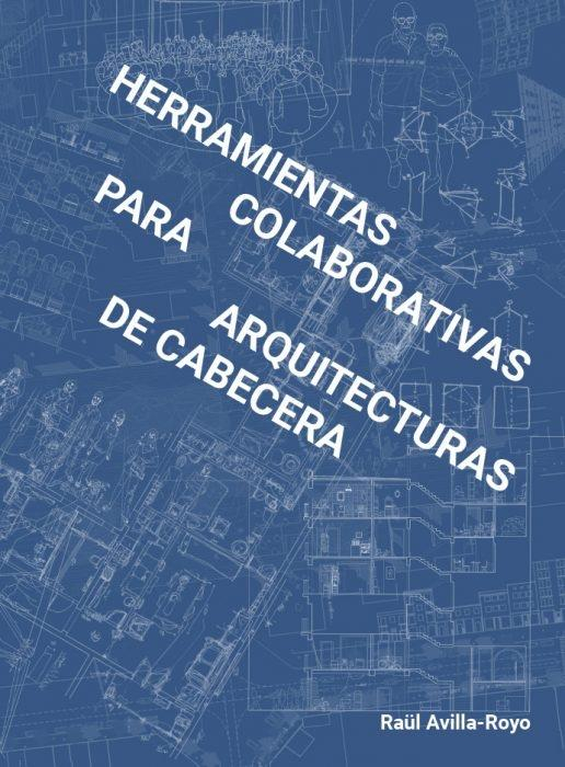 Herramientas colaborativas para arquitecturas de cabecera / Raül Avilla-Royo