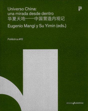 Universo China : una mirada desde dentro / Eugenio Mangi y Su Yimin (eds.) ; con textos de: Pu Miao [i 6 més]