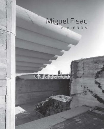 Miguel Fisac: vivienda, 1943-2006 / Diego Peris Sánchez [i 4 més]
