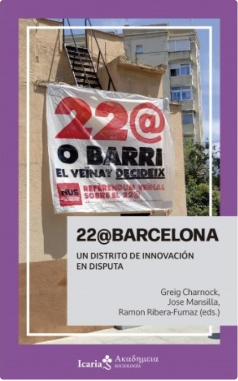22@Barcelona : un distrito de innovación en disputa / Greig Charnock, José Mansila y Ramon Ribera- Fumaz (eds.)