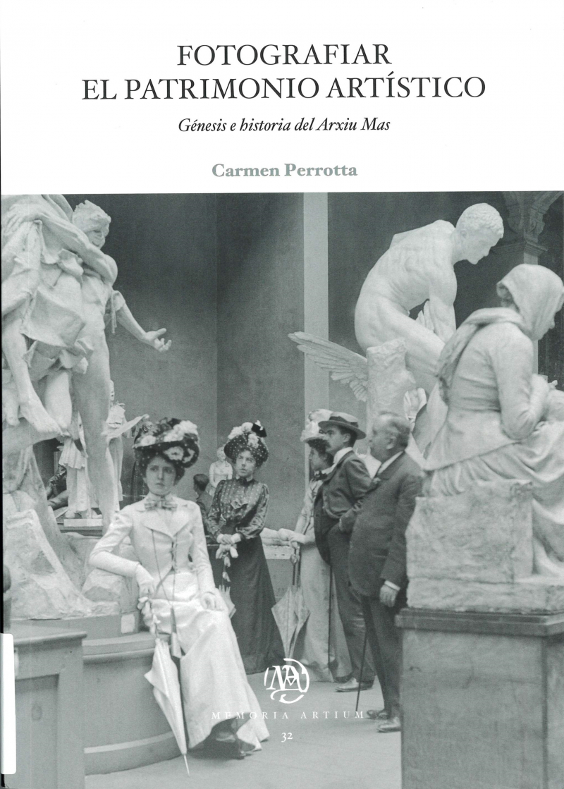 Fotografiar el patrimonio artístico : génesis e historia del Arxiu Mas / Carmen Perrotta