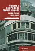 Victoria y control en el Madrid ocupado : Los del Europa (1939-1946) / Alejandro Pérez-Olivares