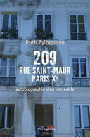 209 rue Saint-Maur, Paris Xe : autobiographie d'un immeuble / Ruth Zylberman