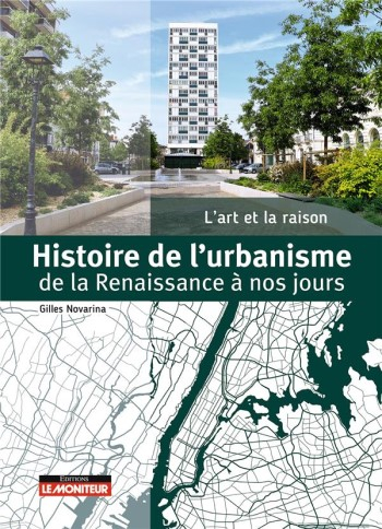 Histoire de l'urbanisme de la Renaissance à nos jours : l'art et la raison / Gilles Novarina