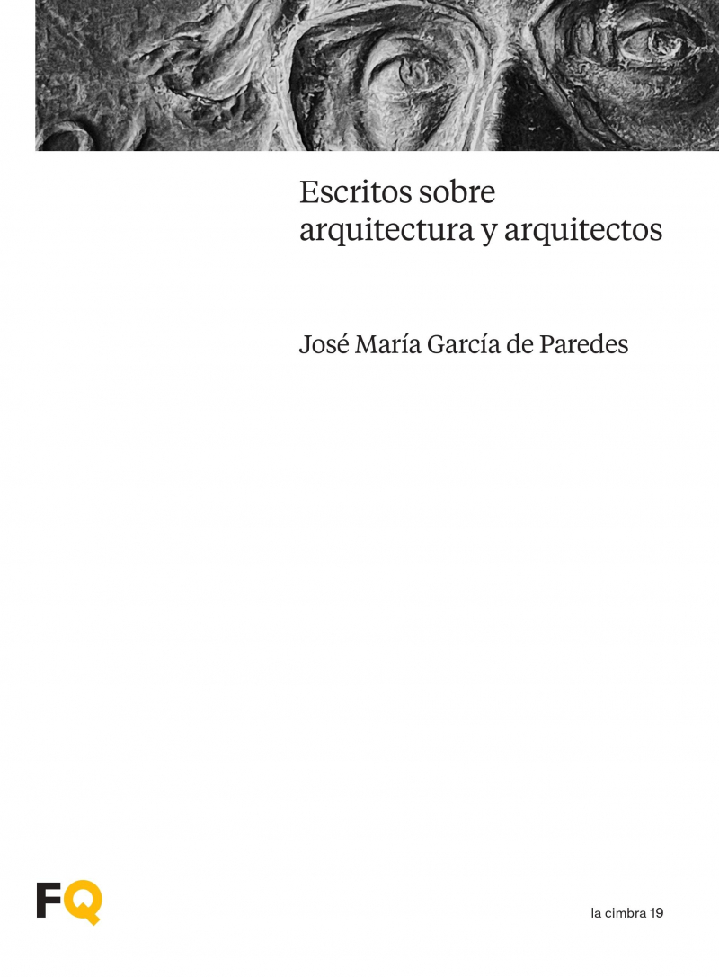 Escritos sobre arquitectura y arquitectos / José María García de Paredes ; Ángela García de Paredes (ed.)
