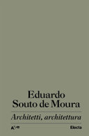 Architetti, architettura / Eduardo Souto de Moura ; traduzione di Elisa Pegorin