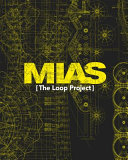 MIAS : the loop project / MIAS Architects ; texts: Josep Miàs [i 5 més]