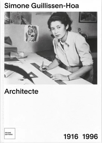 Simone Guillissen-Hoa architecte : 1916-1996 / Caroline Mierop ; avec la participation de Jean-Pierre Hoa