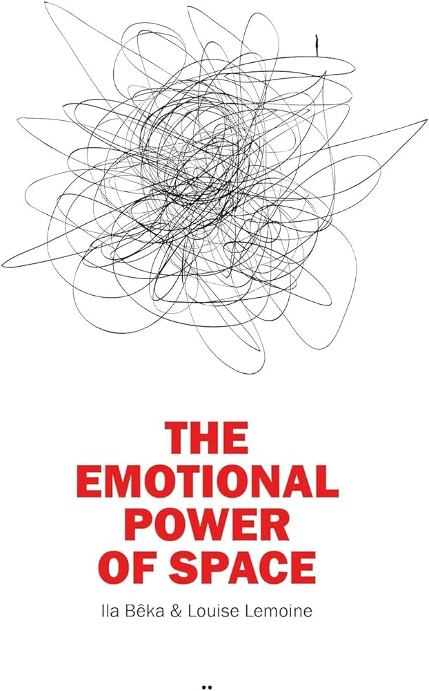 The emotional power of space / Ila Bêka & Louise Lemoine ; translations from japanese: Takako Hasegawa ; translations from italian: Nena Aru