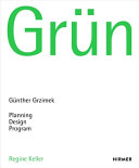 Grün : Günther Grzimek : planning, design, program / Regine Keller ; with photographs by Karsten de Riese and The Pk. Odessa Co. ; translation from the german Caroline Ahrens, David Sánchez Cano