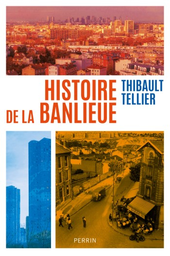 Historie de la banlieue / Thibault Tellier