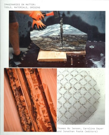 Imaginaries on matter : tools, materials, origins / Thomas Bo Jensen, Carolina Dayer, Foote Jonathan (editors)