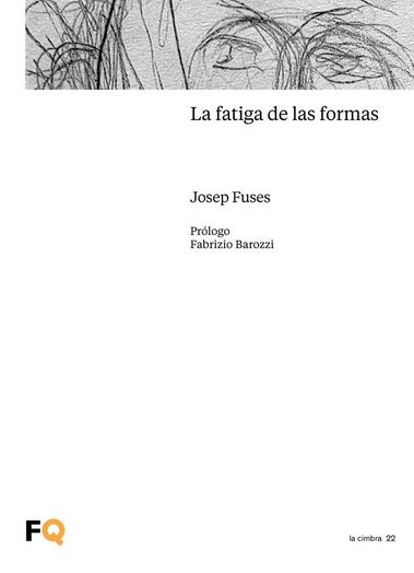 La fatiga de las formas / Josep Fuses; prólogo: Fabrizio Barozzi