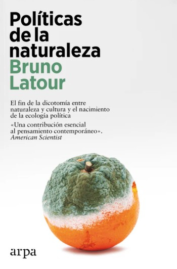Políticas de la naturaleza / Bruno Latour ; traducción de Enric Puig
