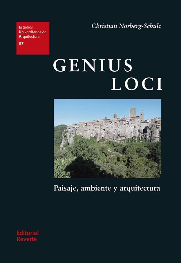 Genius loci : paisaje, ambiente y arquitectura / Christian Norberg-Schulz ; epílogo: Darío Álvarez ; traducción y edición: Jorge Sainz