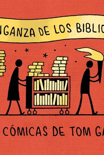 La Venganza de los bibliotecarios / tiras cómicas de Tom Gauld ; traducción del inglés de Carlos Mayor