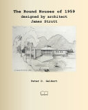 The Round houses of 1959 designed by architect James Strutt / Peter D. Geldart