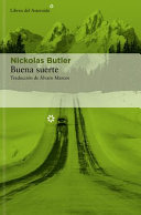 Buena suerte / Nickolas Butler ; traducción de Álvaro Marcos