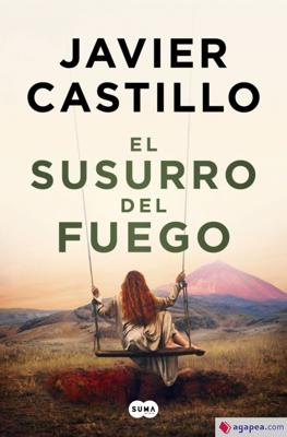 El Susurro del fuego / Javier Castillo