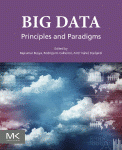 Big data : principles and paradigms / edited by Rajkumar Buyya, Rodrigo N. Calheiros, Amir Vahid Dastjerdi