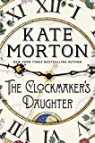 The Clockmaker's daughter / Kate Morton