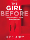 The Girl before : a novel / JP Delaney