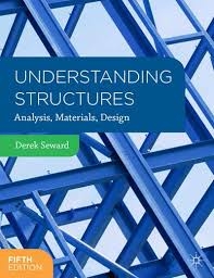 Understanding structures : analysis, materials, design / Derek Seward