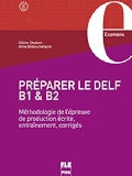 Préparer le DELF, B1 et B2 : méthodologie de l'épreuve de production écrite, entraînements, corrigéss / Céline Chabert, Anne Debeuckelaere