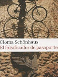 El Falsificador de pasaportes / Cioma Schönhaus ; con dibujos del autor ; edición y epílogo de Marion Neiss ; traducción de Carmen Gauger