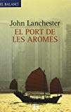 El Port de les aromes / John Lanchester ; traducció de Joan Puntí