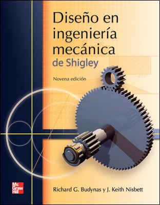 Diseño en ingeniería mecánica de Shigley / Richard G. Budynas, J. Keith Nisbett