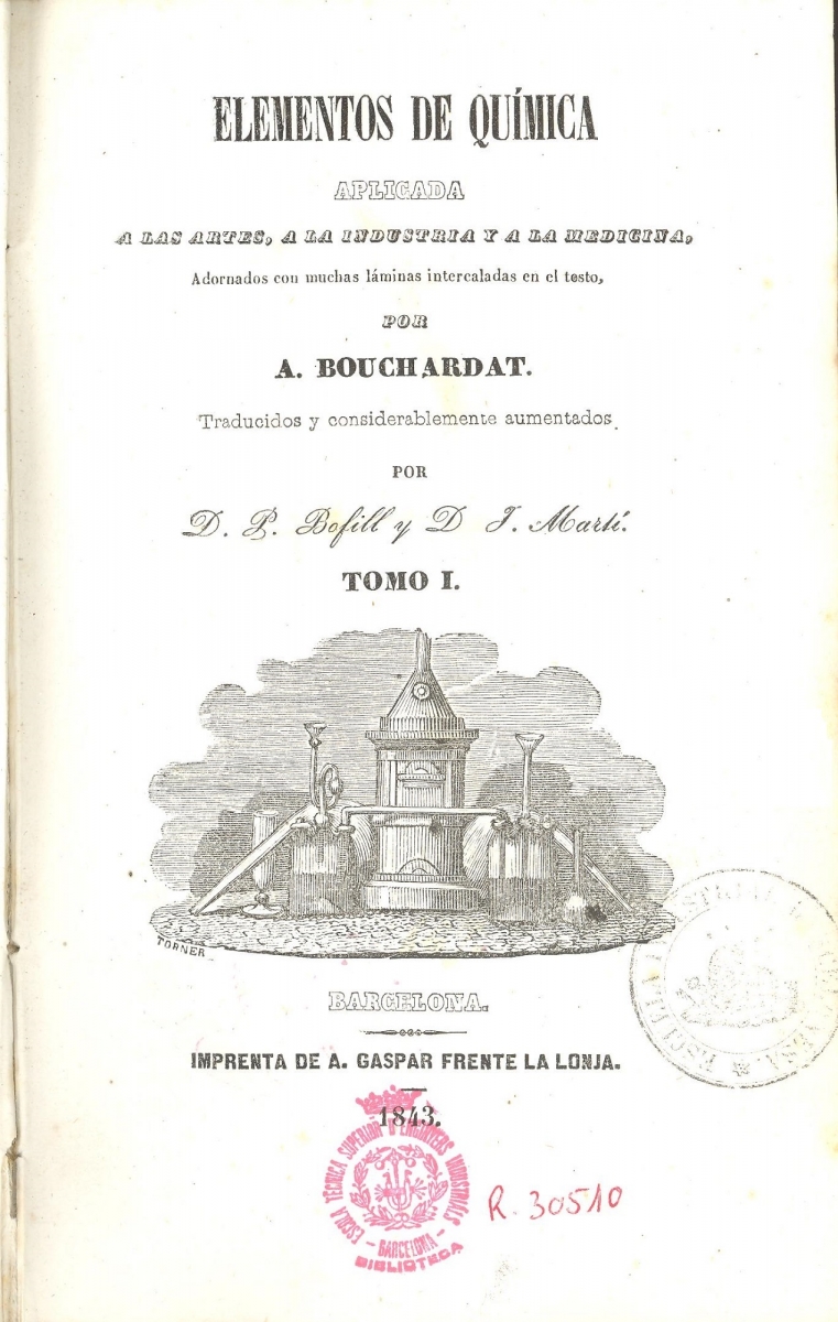 Elementos de química : aplicada a las artes, a la industria y a la medicina / por A. Bouchardat ; traducidos y considerablemente aumentados por P. Bofill y J. Martí