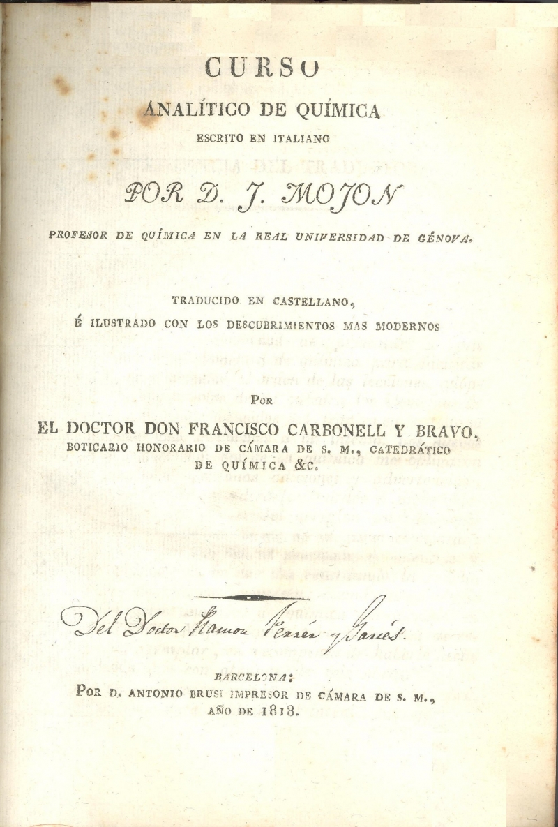 Curso analítico de química / escrito en italiano por J. Mojon ; traducido en castellano é ilustrado con los descubrimientos más modernos,-por Francisco Carbonell y Bravo