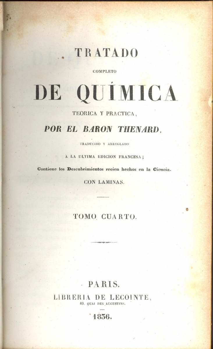 Tratado completo de química teórica y práctica / por el Barón Thenard ; traducido y arreglado a la última edición francesa; contiene los descubrimientos recién hechos en la ciencia