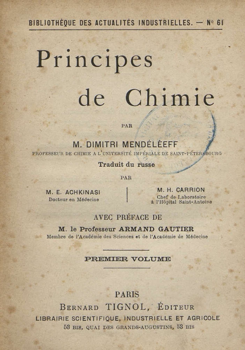 Principes de chimie / par Dimitri Mendéléeff ; traduit du russe par E. Achkinasi [et ] H. Carrion ; avec préface de Armand Gautier