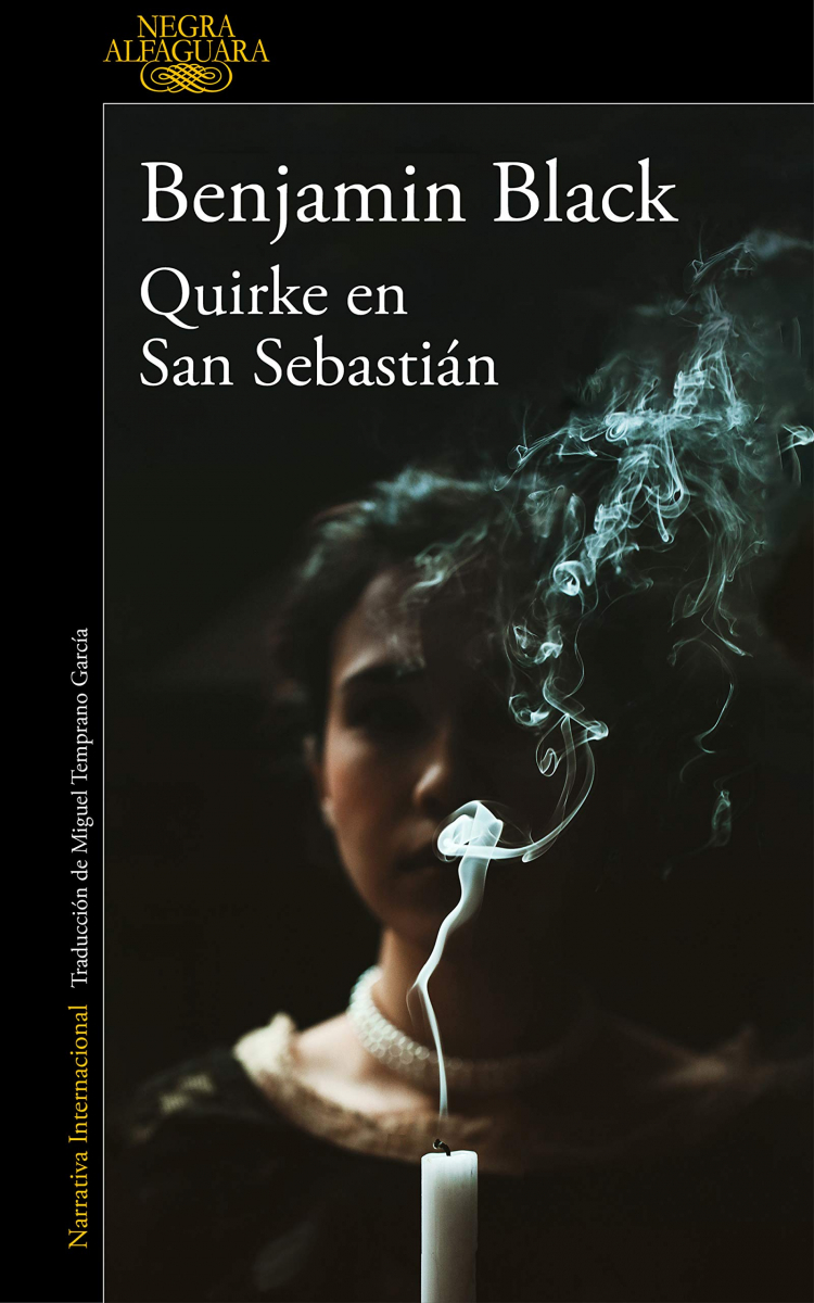 Quirke en San Sebastián / Benjamin Black ; traducción del inglés de Miguel Temprano García