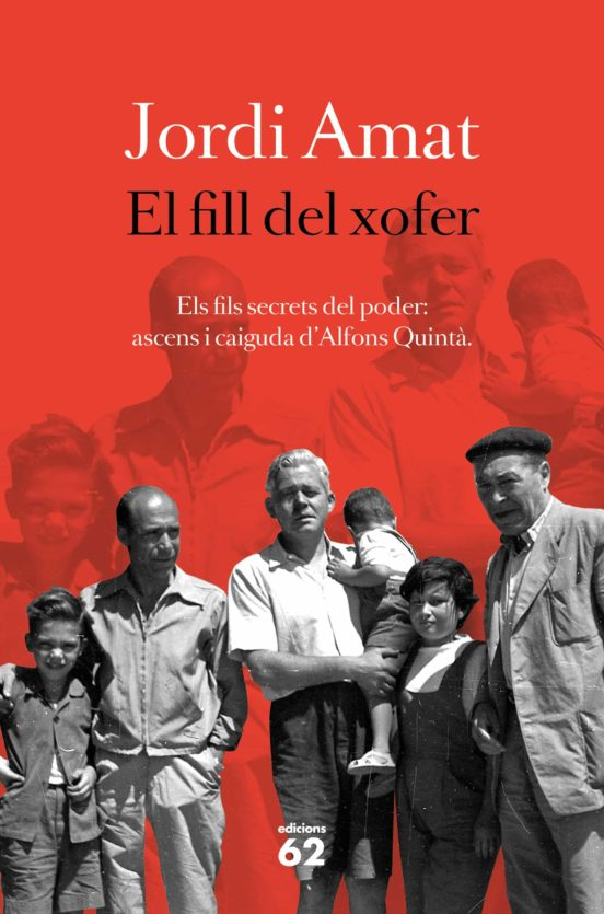 El Fill del xofer : els fils secrets del poder: ascens i caiguda d'Alfons Quintà / Jordi Amat ; traducció: Ricard Vela