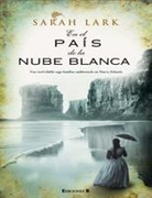 En el país de la nube blanca / Sarah Lark ; traducción de Susana Andrés
