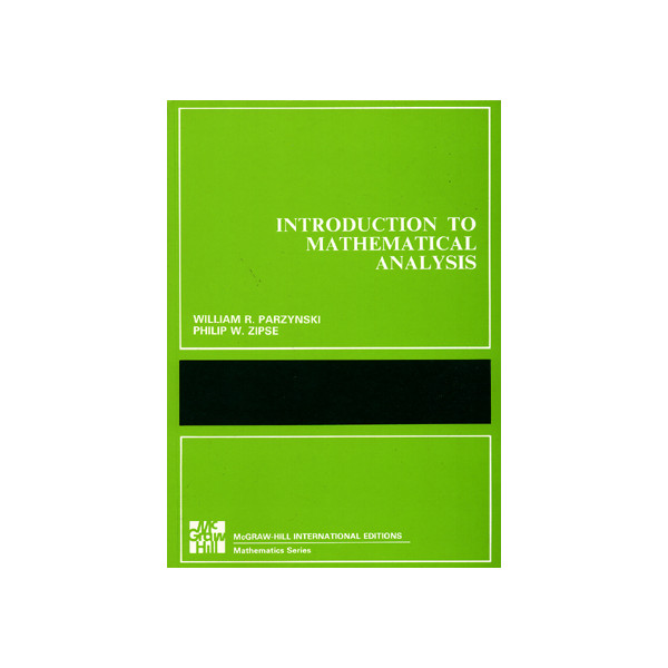 Introduction to mathematical analysis / William R. Parzynski and Philip W. Zipse