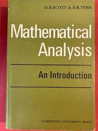 Mathematical analysis : An introduction / D. B Scott, S. R. Tims