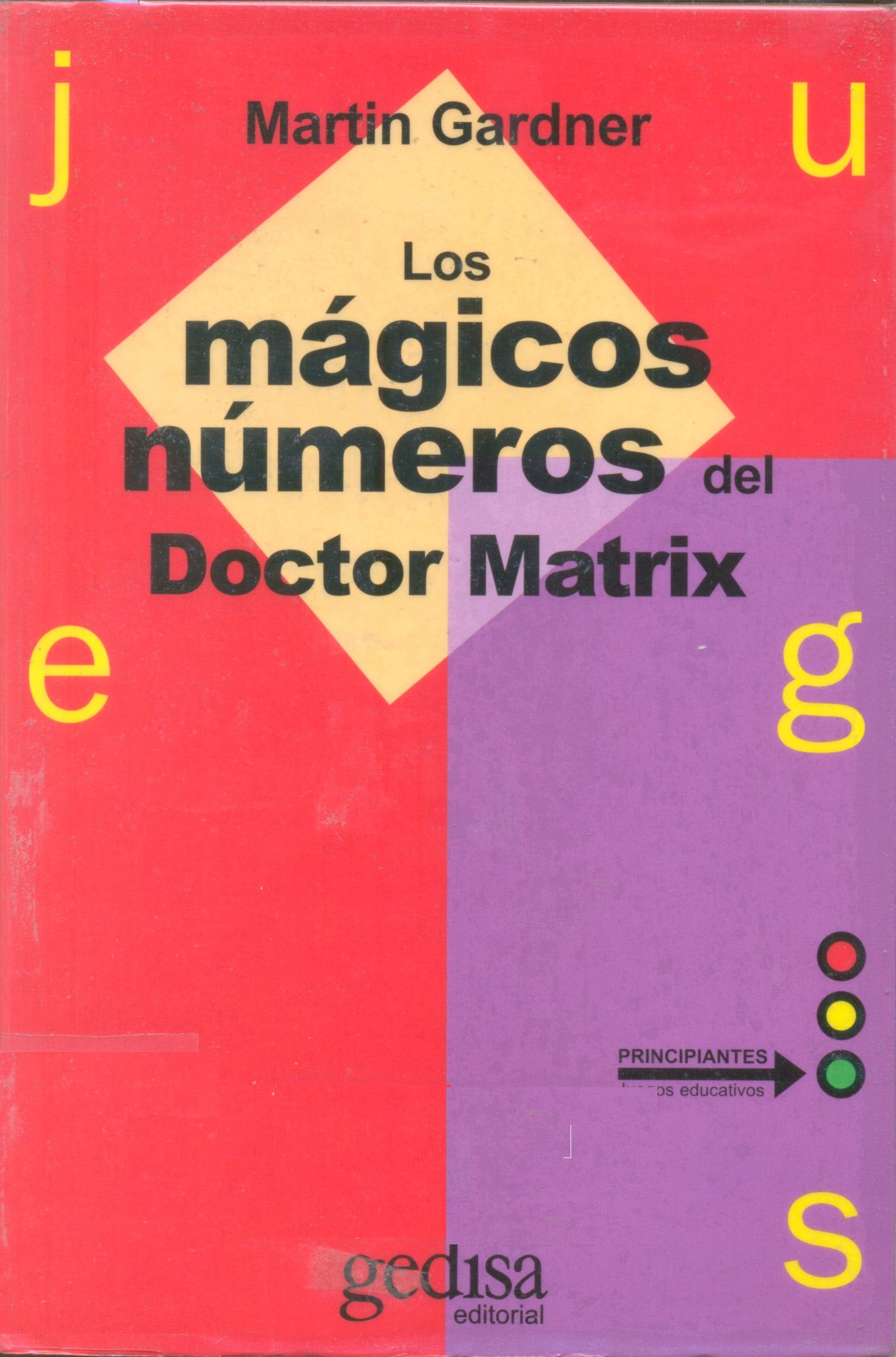 Los Mágicos números del Doctor Matrix / Martin Gardner ; [traducción: Daniel Zadunaisky]