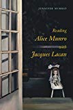Reading Alice Munro with Jacques Lacan / Jennifer Murray
