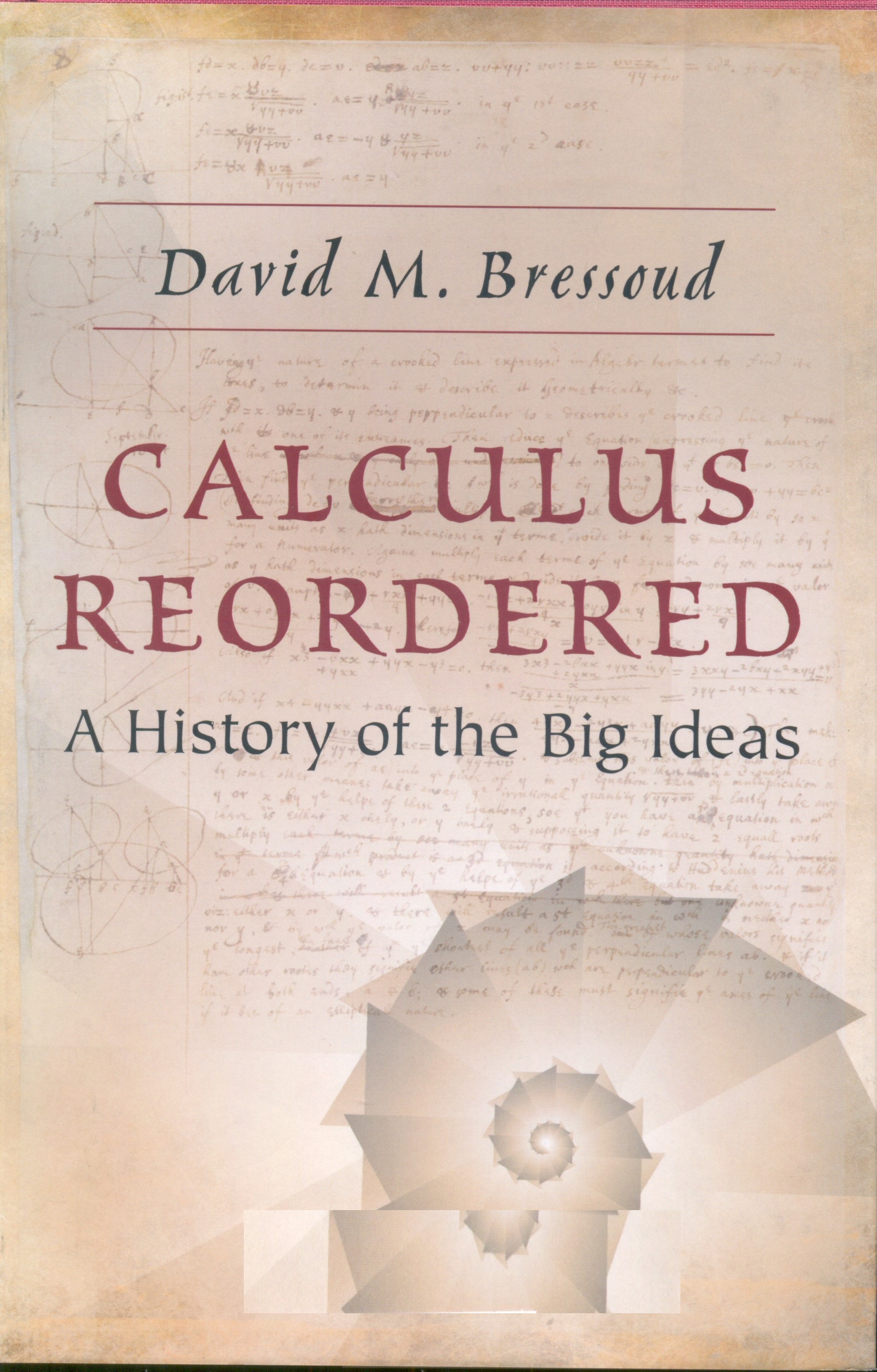 Calculus reordered : a history of the big ideas / David M. Bressoud