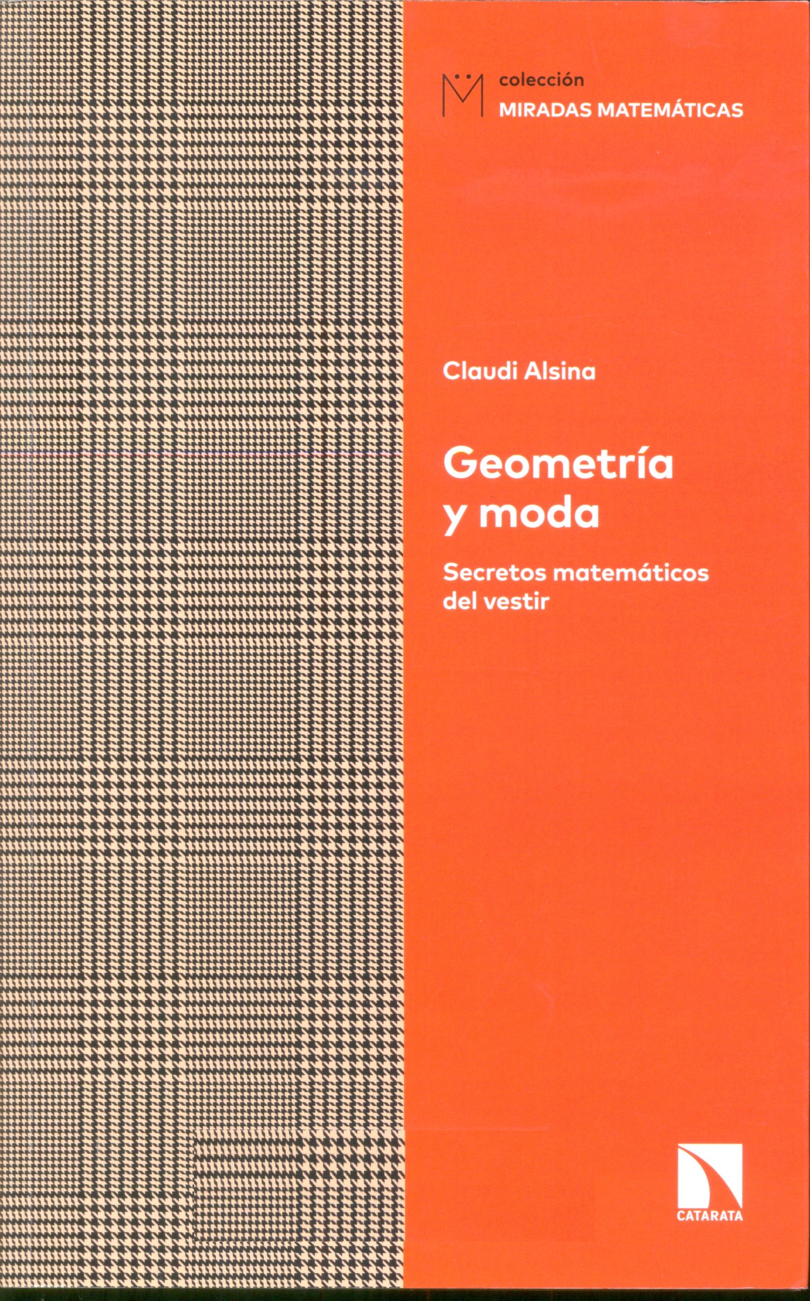 Geometría y moda : secretos matemáticos del vestir / Claudi Alsina