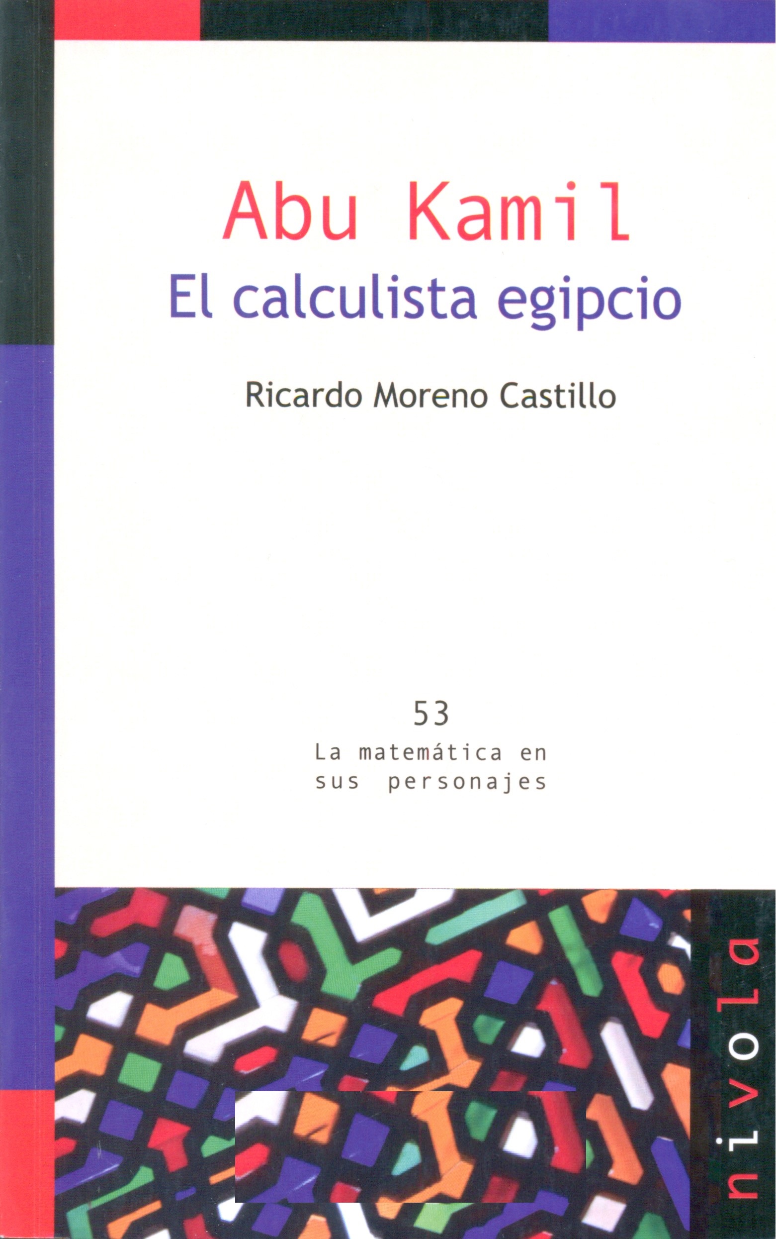 Abu Kamil : el calculista egipcio / Ricardo Moreno Castillo
