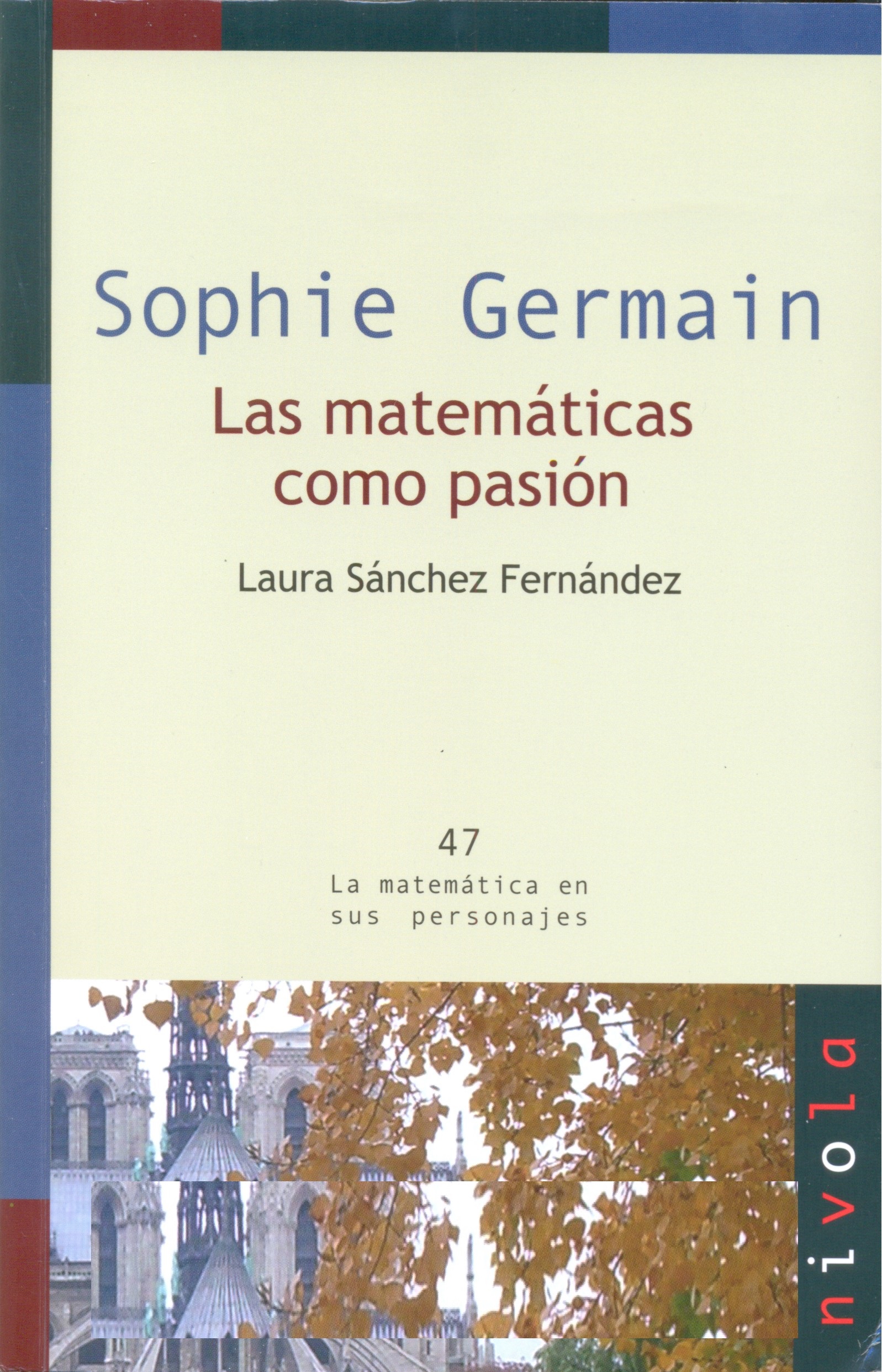 Sophie Germain : las matemáticas como pasión / Laura Sánchez Fernández