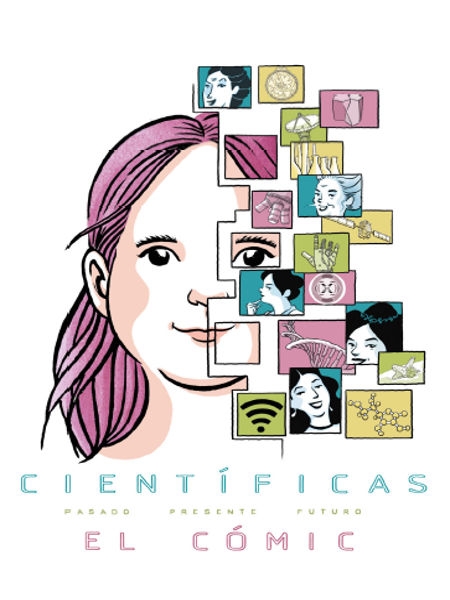 Científicas : pasado, presente y futuro : el cómic / adaptación de guión y dibujos: Raquel Gu ; coordinación: Francisco Vega Narváez
